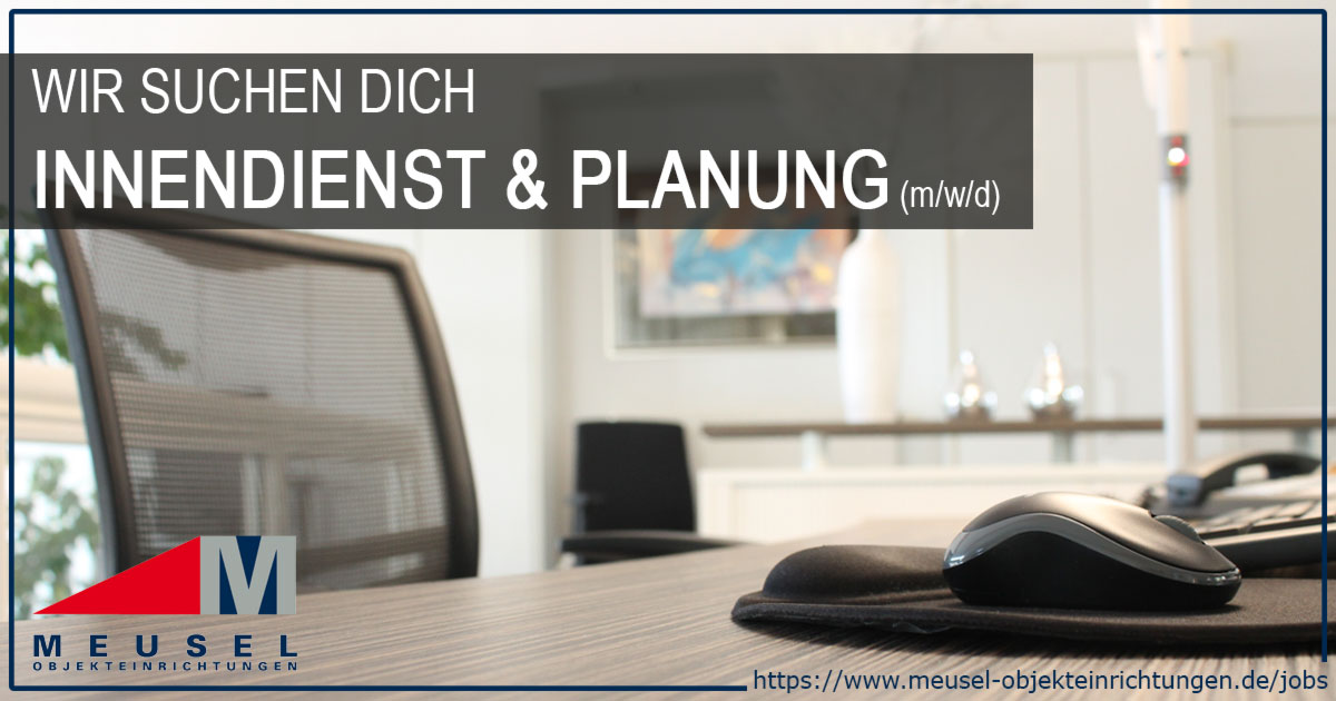 meusel objekteinrichtungen jobs innendienst verkauf planung (m/w/d)